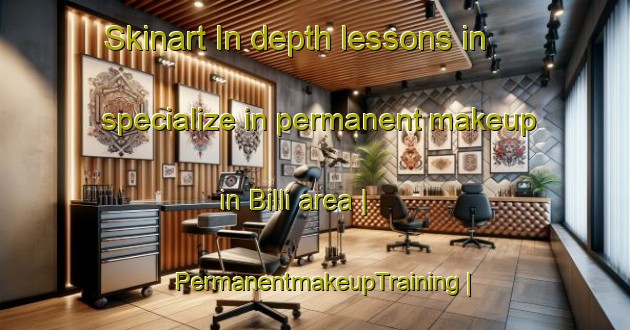 Skinart In-depth lessons in specialize in permanent makeup in Billi area | PermanentmakeupTraining | PermanentmakeupClasses | SkinartTraining-Pakistan